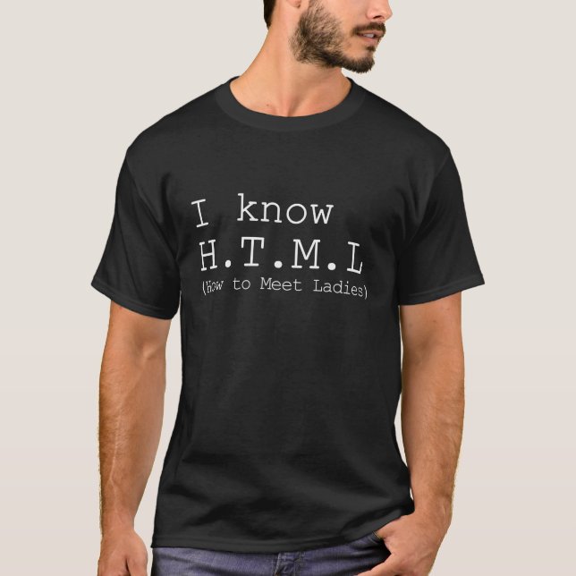 Camiseta Eu Sei HTML Como Encontrar Mulheres (Frente)