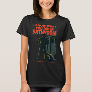 Camiseta Eu Sei o Que Você Fez no Banheiro Funny Halloween