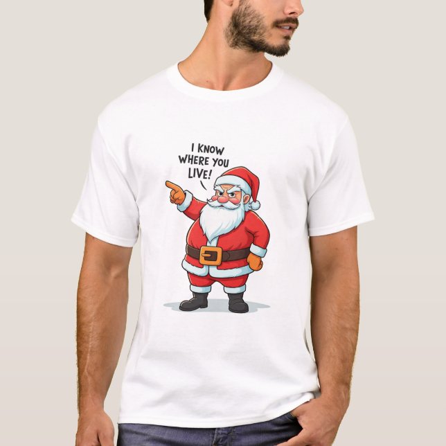 Camiseta Eu Sei Onde Você Vive O Natal Engraçado No Natal (Frente)