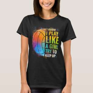 Camiseta Eu Sei Que Brinco Como Uma Garota Tentando Continu