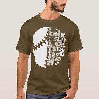 Camiseta Eu Sei Que Brinco Como Uma Garota Tentando Continu