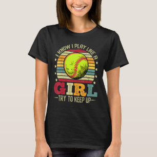 Camiseta Eu Sei Que Brinco Como Uma Garota Tentando Continu