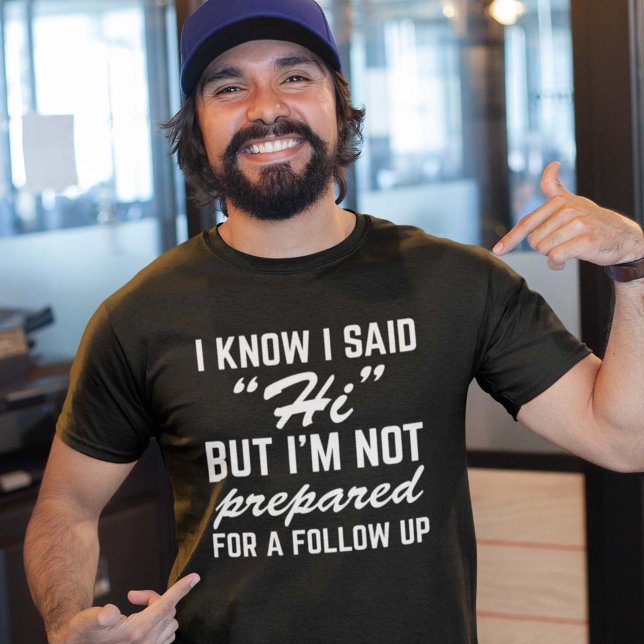 Camiseta Eu sei que disse oi, mas não estou preparado para  (Criador carregado)