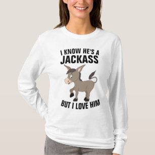 Camiseta EU SEI QUE ELE É UM JACKASS, MAS EU O AMO T-Shirts