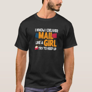 Camiseta Eu sei que entrego correio como uma garota tente a