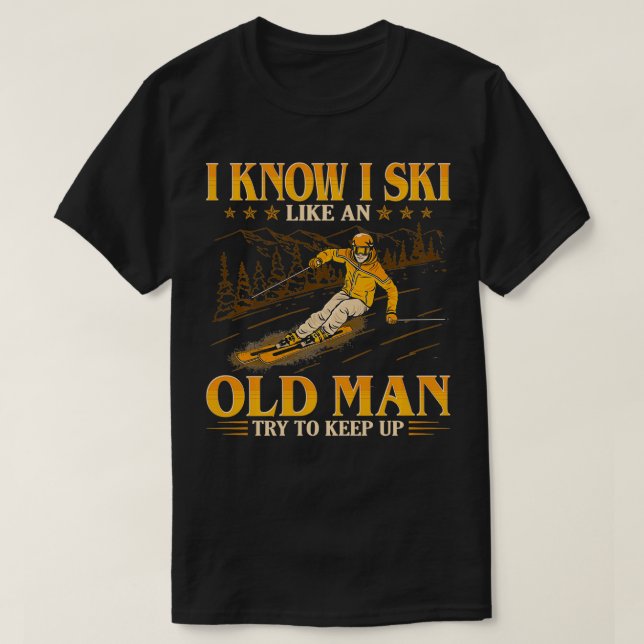 Camiseta Eu Sei Que Esquiar Como Um Velho Tenta Continuar (Frente do Design)