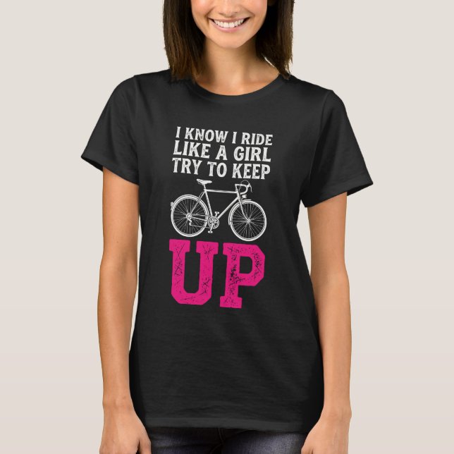 Camiseta Eu sei que eu ando como uma garota, tente acompanh (Frente)