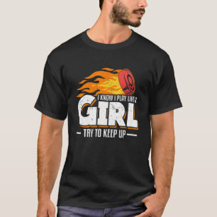 Camiseta Eu Sei Que Eu Brinco Como Uma Garota Tenta Continu