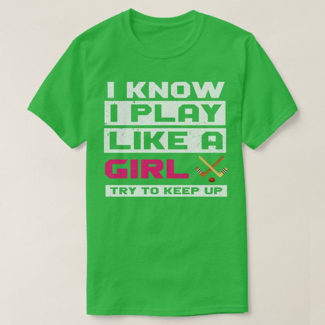 Camiseta Eu Sei Que Eu Brinco Como Uma Garota Tenta Continu (Frente do Design)