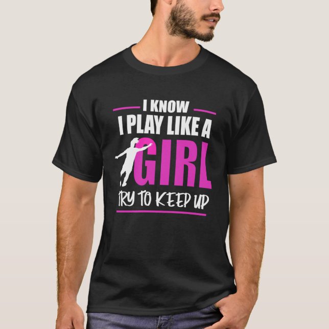 Camiseta Eu Sei Que Eu Brinco Como Uma Garota Tentando Cont (Frente)