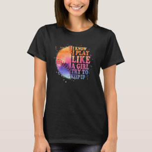 Camiseta Eu Sei Que Eu Brinco Como Uma Garota Tentando Cont