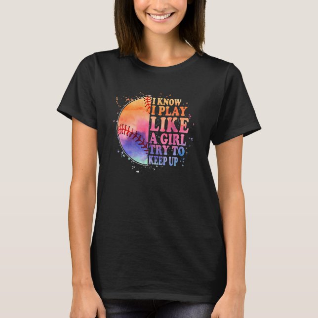 Camiseta Eu Sei Que Eu Brinco Como Uma Garota Tentando Cont (Frente)