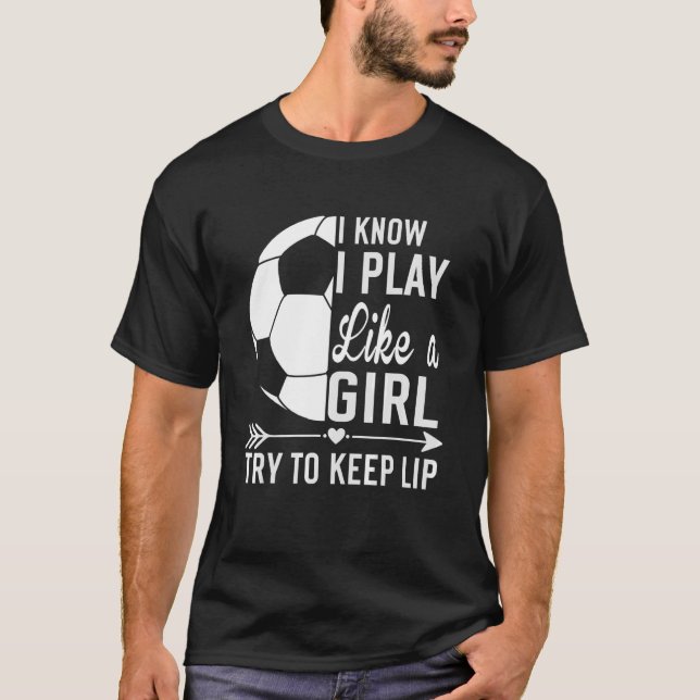 Camiseta Eu Sei Que Eu Brinco Como Uma Garota Tentando Cont (Frente)