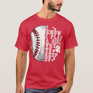 Camiseta Eu Sei Que Eu Brinco Como Uma Garota Tentando Cont