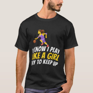 Camiseta Eu Sei Que Eu Brinco Como Uma Garota Tentando Cont