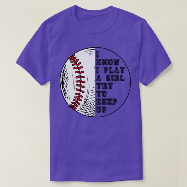 Camiseta Eu Sei Que Eu Brinco Como Uma Garota Tentando Cont (Frente do Design)