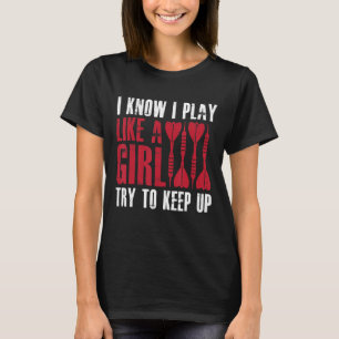 Camiseta Eu Sei Que Eu Brinco Como Uma Garota Tentando Mant