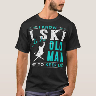 CAMISETA EU SEI QUE EU ESQUI GOSTO DE UM VELHO TENTANDO SE 