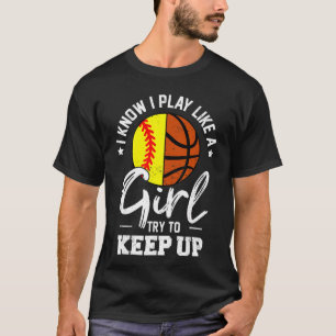Camiseta Eu Sei que Eu Jogo Como uma Garota Mantenha-se Bei