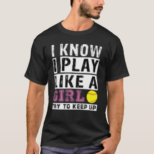 Camiseta Eu Sei Que Eu Jogo Como Uma Garota Tente Acompanha