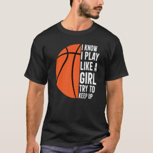 Camiseta Eu Sei Que Eu Jogo Como Uma Garota Tente Acompanha