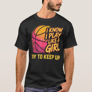 Camiseta Eu Sei Que Eu Jogo Como Uma Garota Tente Acompanha