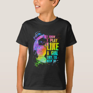 Camiseta Eu sei que eu jogo como uma garota tente manter o