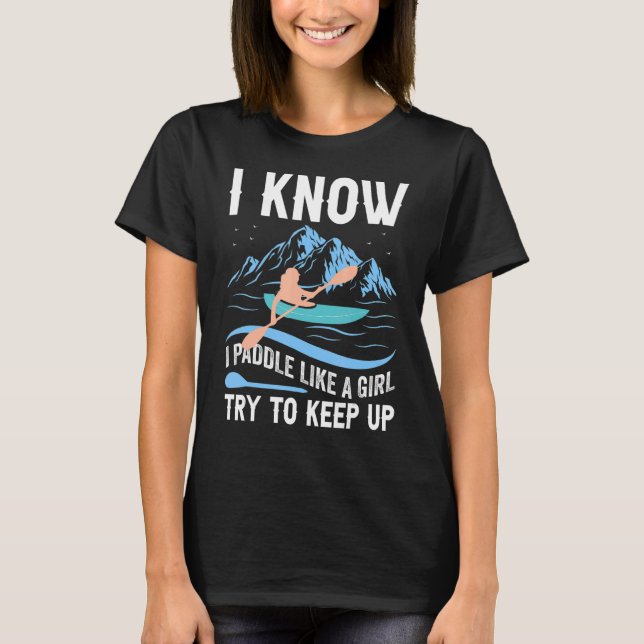 Camiseta Eu Sei Que Eu Mando Como Uma Garota Tenta Continua (Frente)