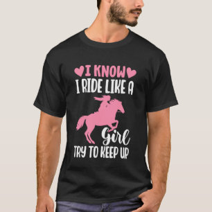 Camiseta Eu sei que eu monto como uma garota tente acompanh