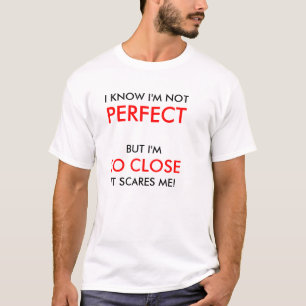 Camiseta EU SEI que eu não sou PERFEITO, MAS eu sou TÃO