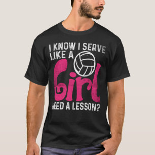 Camiseta Eu Sei Que Eu Servo Como Se Uma Garota Precisasse