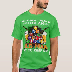Camiseta Eu Sei Que Eu Toco Como Um Velho Eu Bilhar 1