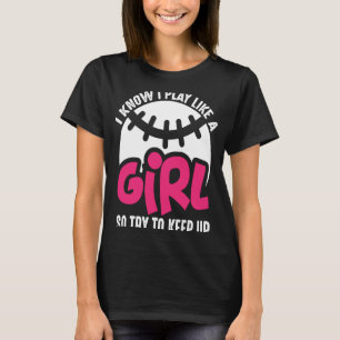 Camiseta Eu Sei Que Eu Toco Como Uma Garota Para Tentar Con