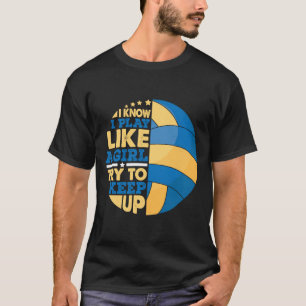 Camiseta Eu Sei Que Eu Toco Como Uma Garota Tentando Contin