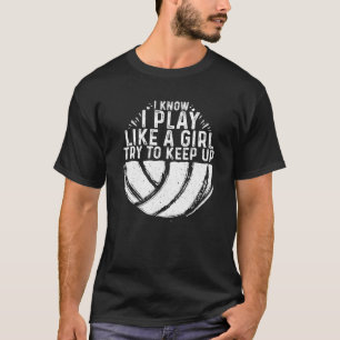 Camiseta Eu Sei Que Eu Toco Como Uma Garota Tentando Contin