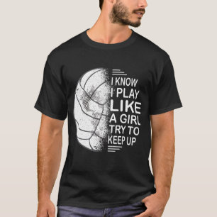 Camiseta Eu Sei Que Eu Toco Como Uma Garota Tentando Contin
