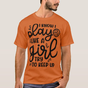 Camiseta Eu Sei Que Eu Toco Como Uma Garota Tentando Contin