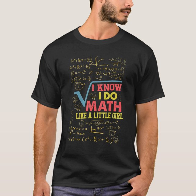 Camiseta Eu Sei Que Faço Matemática Como Uma Menininha  Mat (Frente)