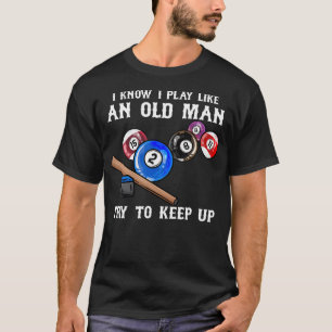 Camiseta Eu sei que jogo como um velho, tente acompanhar, e