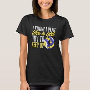 Camiseta Eu sei que jogo como uma garota tentando ficar