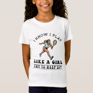 Camiseta Eu sei que jogo como uma menina, tente acompanhar