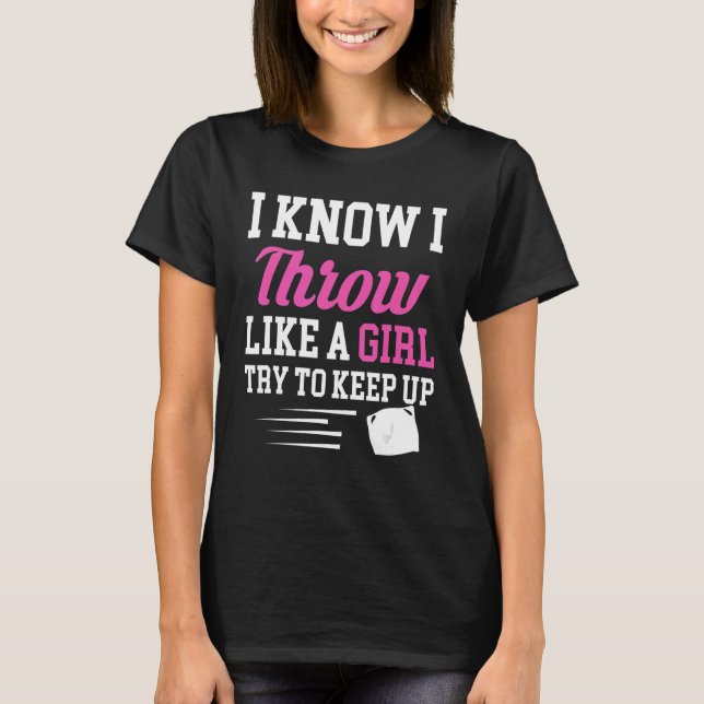 Camiseta Eu Sei Que Joguei Como Uma Garota Tentando Manter  (Frente)