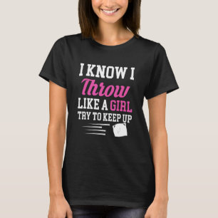 Camiseta Eu Sei Que Joguei Como Uma Garota Tentando Manter