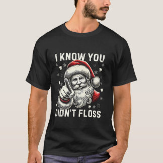 Camiseta Eu sei que não usaste Papais noeis engraçados Dent