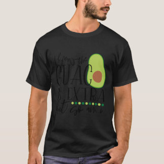 Camiseta Eu sei que o guac é extra, mas eu também