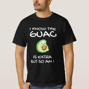 Camiseta Eu Sei Que O Guac É Extra Mas Eu Também