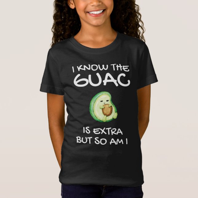Camiseta Eu Sei Que O Guac É Extra Mas Eu Também (Frente)