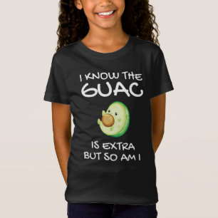 Camiseta Eu Sei Que O Guac É Extra, Mas Eu Também Sou T-Shi