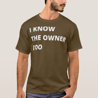 Camiseta Eu Sei Que O Proprietário É Muito Engraçado Para O