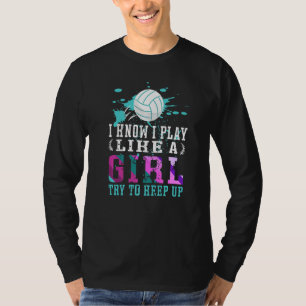 Camiseta Eu Sei Que Toco Como Uma Garota De Voleibol Para G